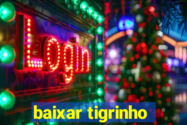 baixar tigrinho